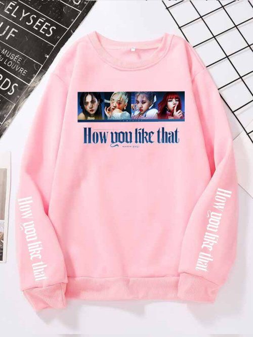 Blackpink How You Like That Sweatshirt #4