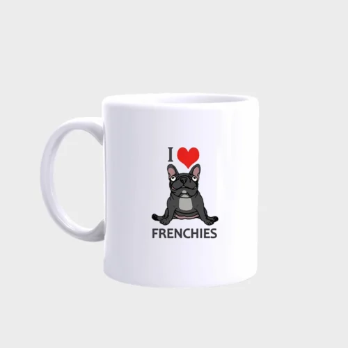 French Bulldog Mug #518 I love frenchies